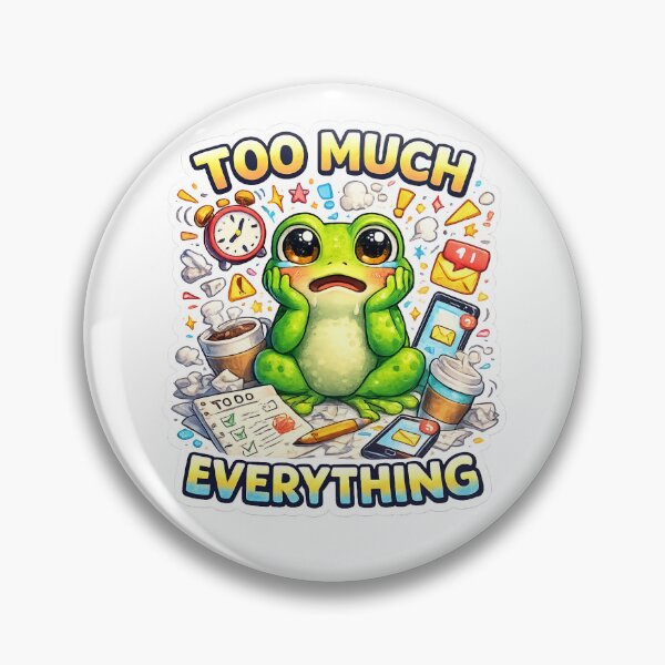 Item preview, Too Much Everything Overwhelmed Frog designed and sold by Vitalka-uk.