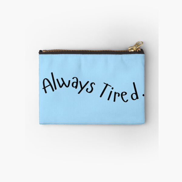 Item preview, Always Tired Wavy Text designed and sold by SMillustrations.