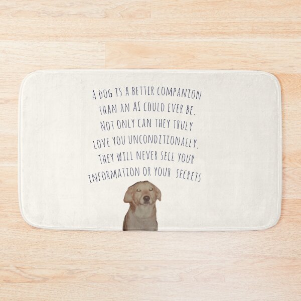 Item preview, Dog Friends are Better than AI Friends  designed and sold by Amanda1775.
