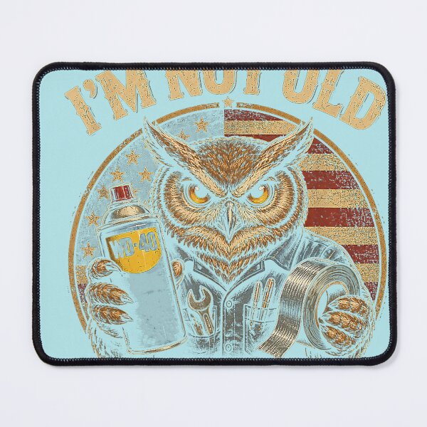 Item preview, Owl I'm Not Old I Just Need Some WD40 & A Little Duct Tape_2 designed and sold by BoldandTako.