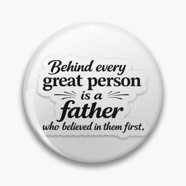Item preview, Behind Every Great Person Is a Father Who Believed in Them First | Father's Day Quote Sticker designed and sold by Wild Harbor.