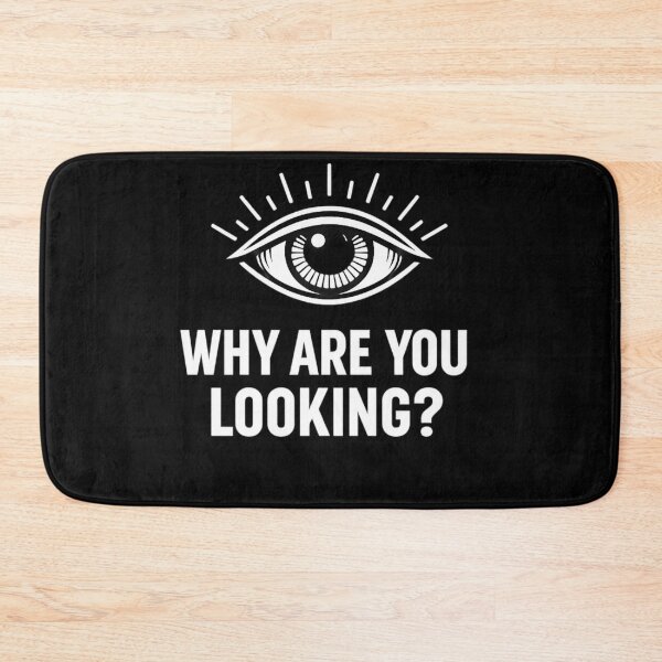 Item preview, Why Are You Looking? Funny Eye Graphic Design designed and sold by NomadUSArt.