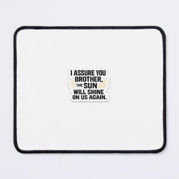 Item preview, I Assure You Brother, The Sun Will Shine on Us Again | Motivational Quote Sticker designed and sold by Wild Harbor.