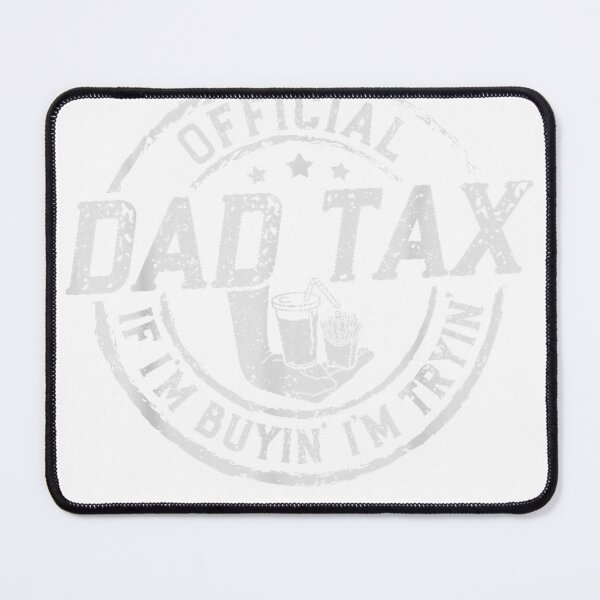 Item preview, Dad Tax If I'm Buyin' I'm Tryin' Funny Fathers Day Fast Food T-Shirt designed and sold by ‘Nothing Scares Me’ Store.