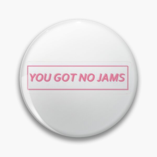 Item preview, You Got No Jams designed and sold by KayeSystems.
