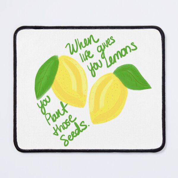 Item preview, When Life Gives You Lemons, You Plant those Seeds designed and sold by SMillustrations.