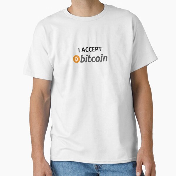 I accept Bitcoin Classic T-Shirt
