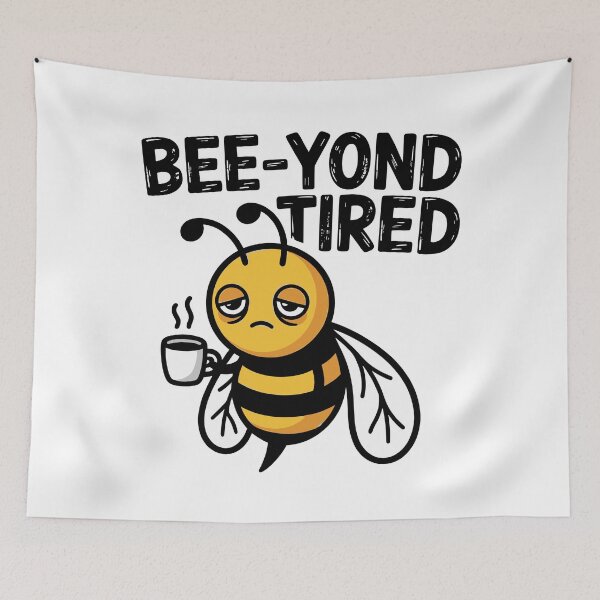 Item preview, Bee‑yond Tired  – Cute Tired Bee Pun designed and sold by JPees.