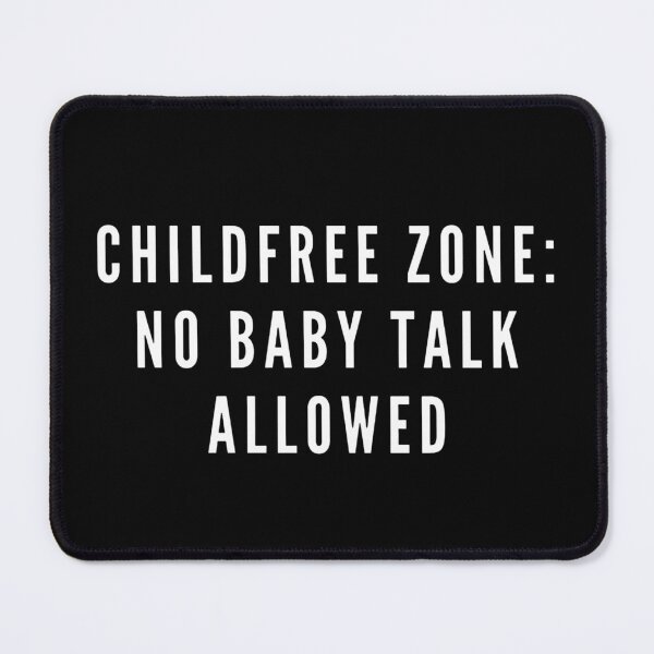 Item preview, Childfree Zone: No Baby Talk Allowed designed and sold by boldstuffshop.