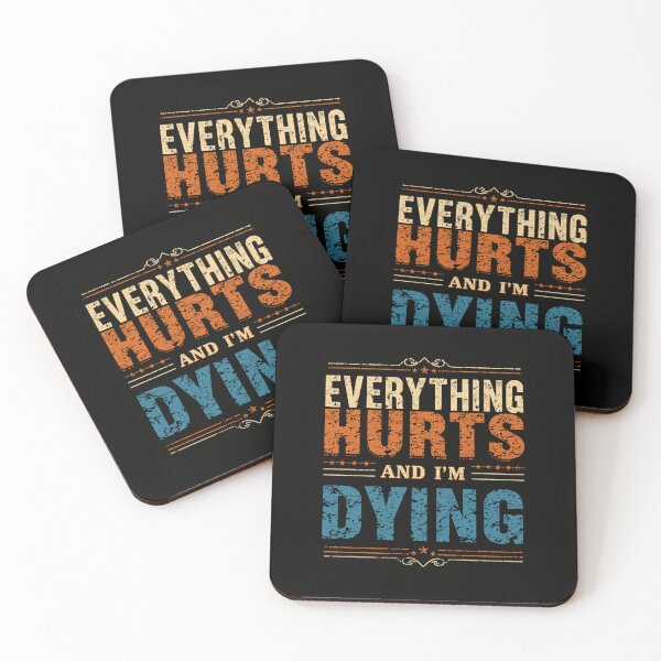 Item preview, Everything Hurts And I'm Dying Funny Tired Aging Quote designed and sold by RetroMini2026.