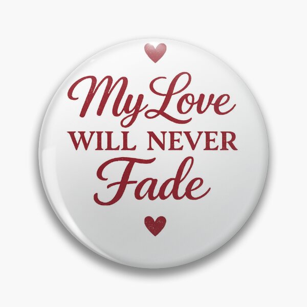 Item preview, My Love Will Never Fade | Romantic Minimalist Typography Design designed and sold by Lovestickerco.