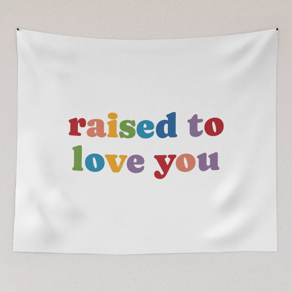 Item preview, Raised To Love You, Pride Month, Equality Gift, LGBTQ+ designed and sold by toongstudio.