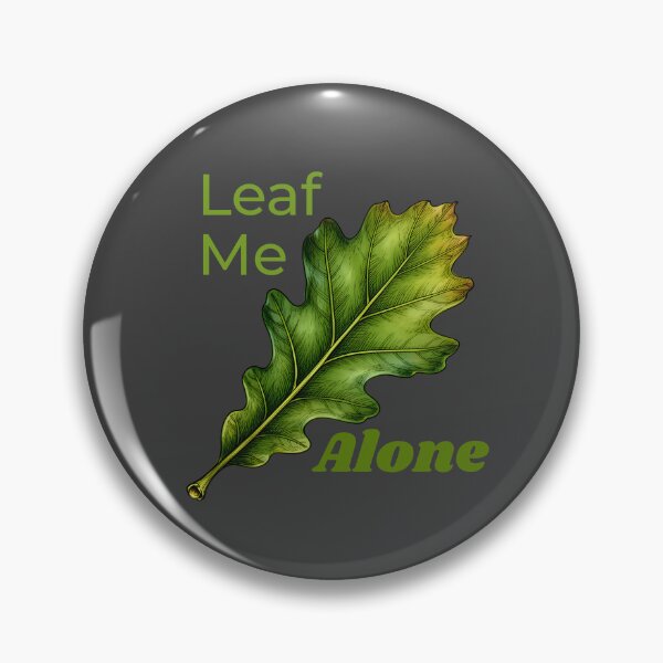 Item preview, Leaf Me Alone designed and sold by WrenAndWhimsy.
