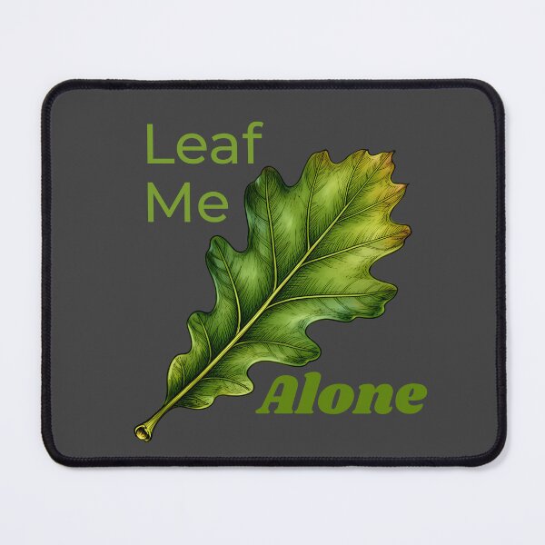 Item preview, Leaf Me Alone designed and sold by WrenAndWhimsy.