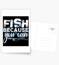 Fish Because You Can Postcards