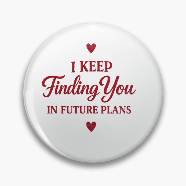 Item preview, I Keep Finding You In Future Plans | Romantic Minimalist Typography designed and sold by Lovestickerco.