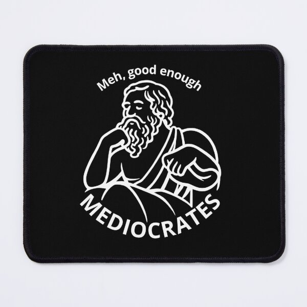 Item preview, Mediocrates, Philosophy Humor designed and sold by Madzilla Wear.