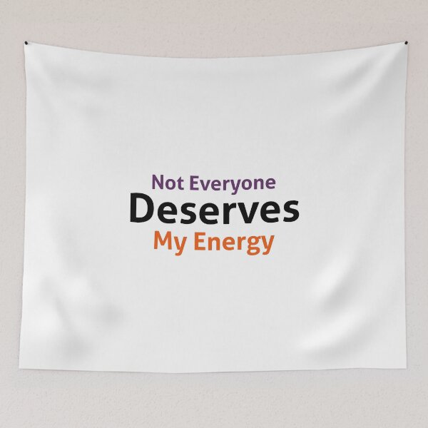 Item preview, Not Everyone Deserves My Energy designed and sold by MadCatDesign77.