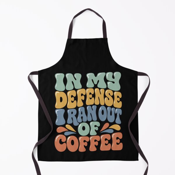 Item preview, In My Defense I Ran Out Of Coffee designed and sold by By:MarcinK.