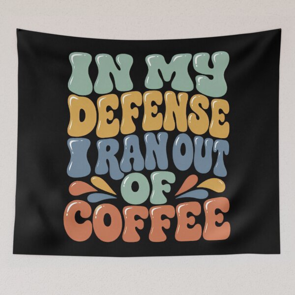Item preview, In My Defense I Ran Out Of Coffee designed and sold by By:MarcinK.