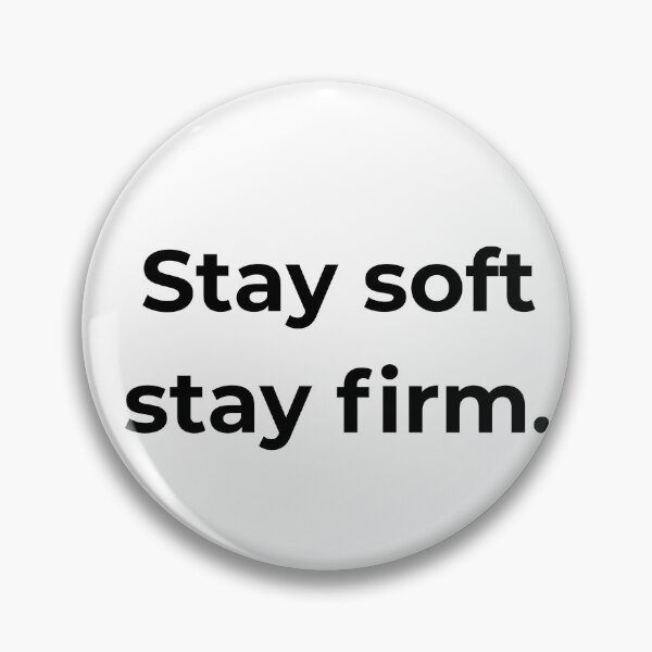 Item preview, Stay soft stay firm. designed and sold by MPSTUDIOPL.