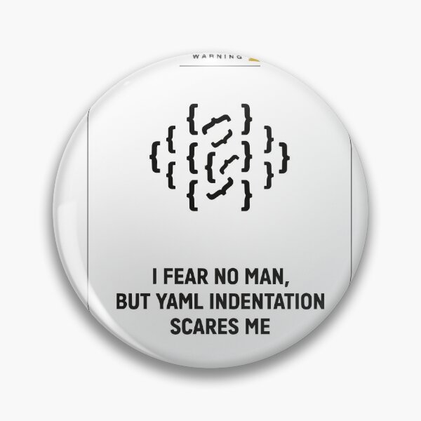 Item preview, I Fear No Man But YAML Indentation Scares Me designed and sold by Bianca Oltean.
