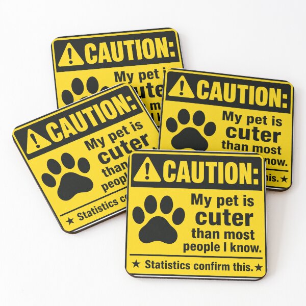 Item preview, CAUTION: My pet is cuter than most people I know. Statistics confirm this. designed and sold by Beluga Cat.