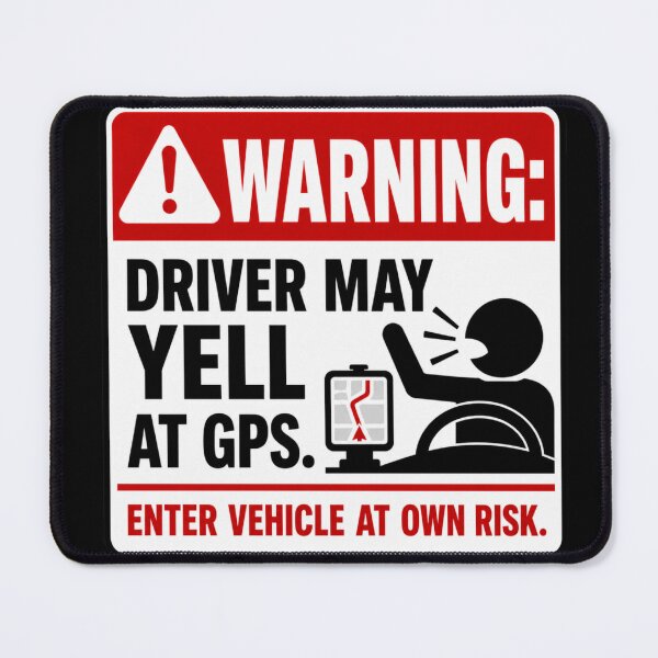 Item preview, WARNING: Driver may yell at GPS. Enter vehicle at own risk. designed and sold by Beluga Cat.