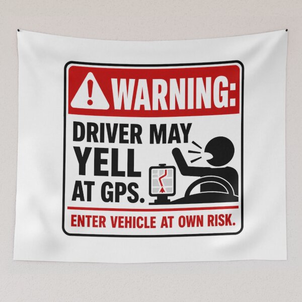 Item preview, WARNING: Driver may yell at GPS. Enter vehicle at own risk. designed and sold by Beluga Cat.