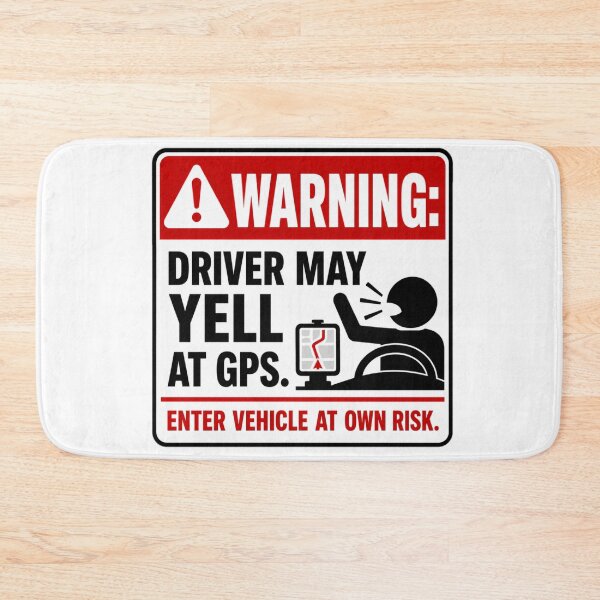 Item preview, WARNING: Driver may yell at GPS. Enter vehicle at own risk. designed and sold by Beluga Cat.
