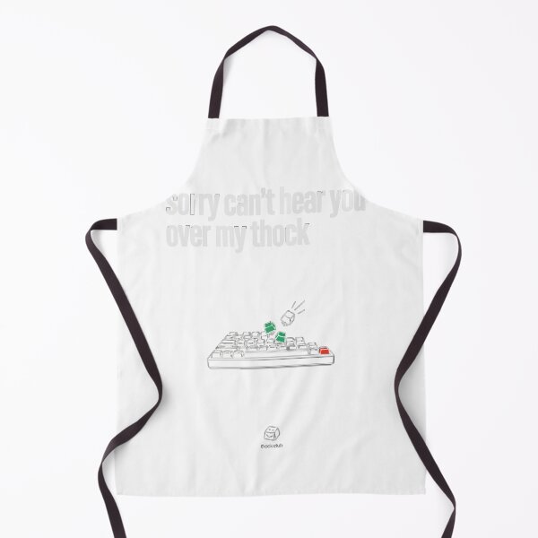 Item preview, Sorry Can't Hear You Over My Thock Keyboard designed and sold by Bianca Oltean.