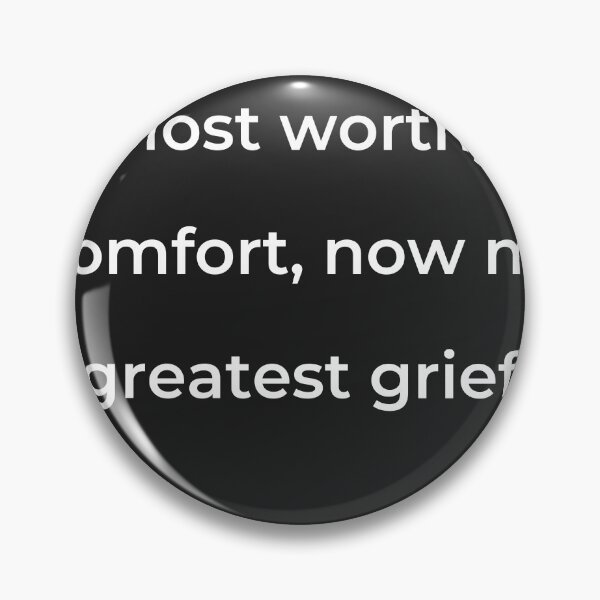 Item preview, "Most worthy of comfort, now my greatest grief," - print white designed and sold by ariksworld.