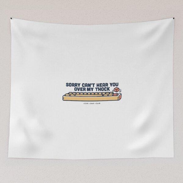 Item preview, Sorry Can't Hear You Over My Thock Keyboard designed and sold by Bianca Oltean.