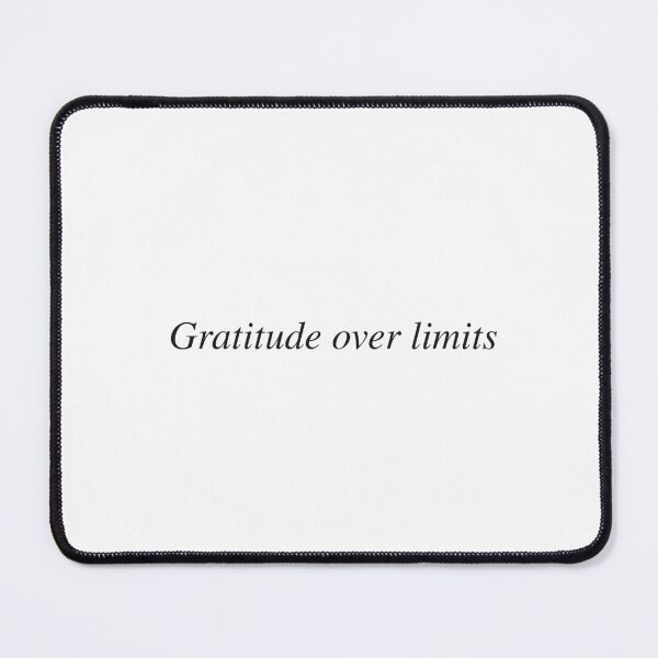 Item preview, Gratitude over limits designed and sold by AnotherSaying.