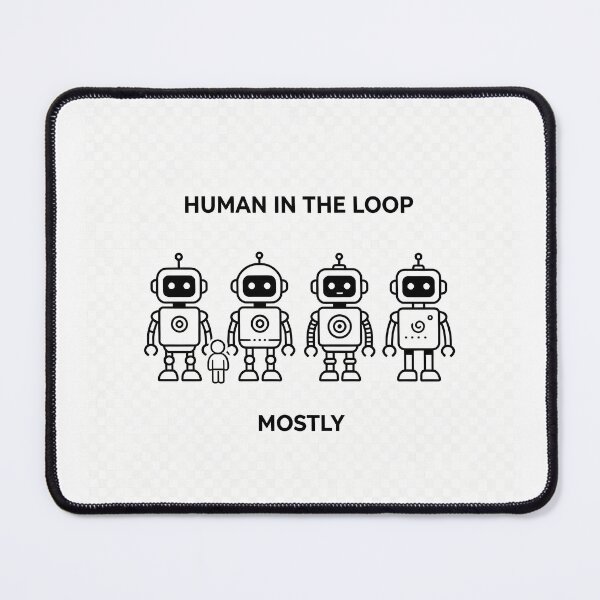 Item preview, Human In The Loop Mostly Robot Design designed and sold by szbay9.
