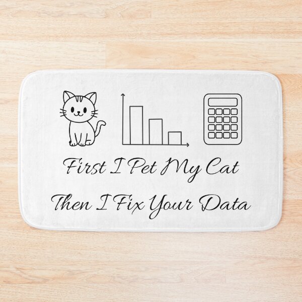 Item preview, First I Pet My Cat Then I Fix Your Data - Data Analyst Cat Lover Humor. designed and sold by spreadsheetcafe.