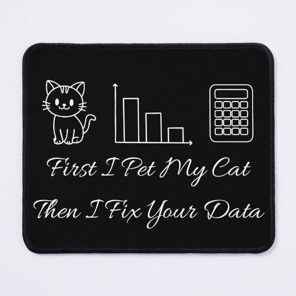 Item preview, First I Pet My Cat Then I Fix Your Data - Data Analyst Cat Lover Humor. designed and sold by spreadsheetcafe.