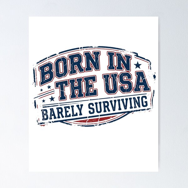 Item preview, Born in The Usa Barely Surviving 4th Of July Funny Celebrating designed and sold by Yellowriversss.