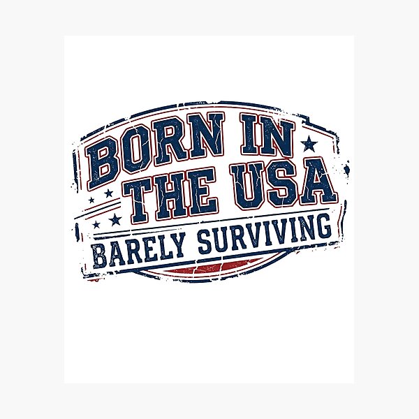 Item preview, Born in The Usa Barely Surviving 4th Of July Funny Celebrating designed and sold by Yellowriversss.