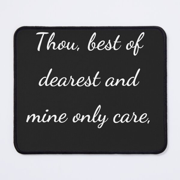 Item preview, "Thou, best of dearest and mine only care," - handwriting white designed and sold by ariksworld.