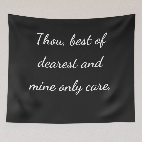 Item preview, "Thou, best of dearest and mine only care," - handwriting white designed and sold by ariksworld.
