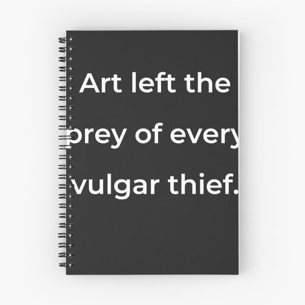 Item preview, "Art left the prey of every vulgar thief." - print white designed and sold by ariksworld.