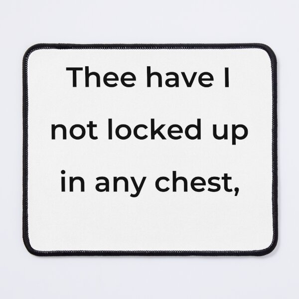 Item preview, "Thee have I not locked up in any chest," - print black designed and sold by ariksworld.