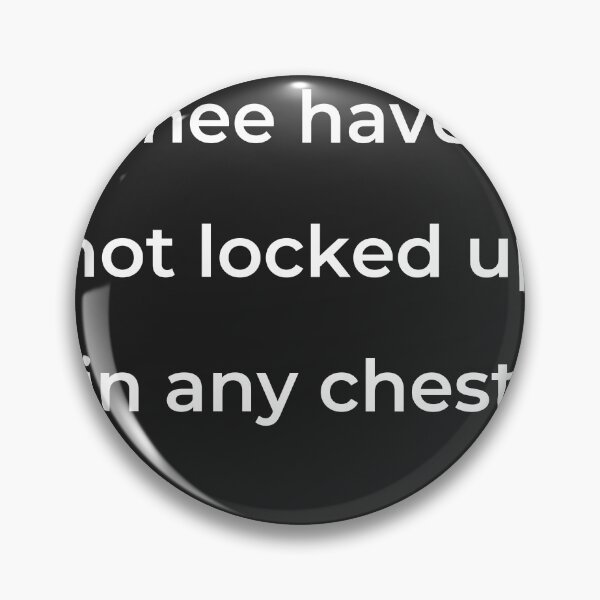 Item preview, "Thee have I not locked up in any chest," - print white designed and sold by ariksworld.