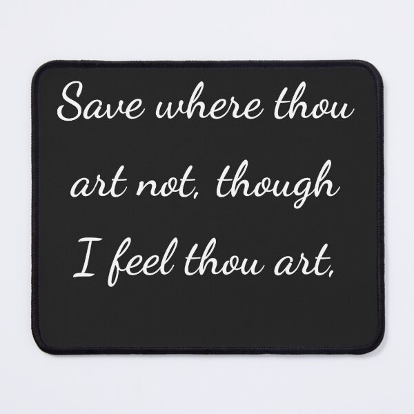 Item preview, "Save where thou art not, though I feel thou art," - handwriting white designed and sold by ariksworld.