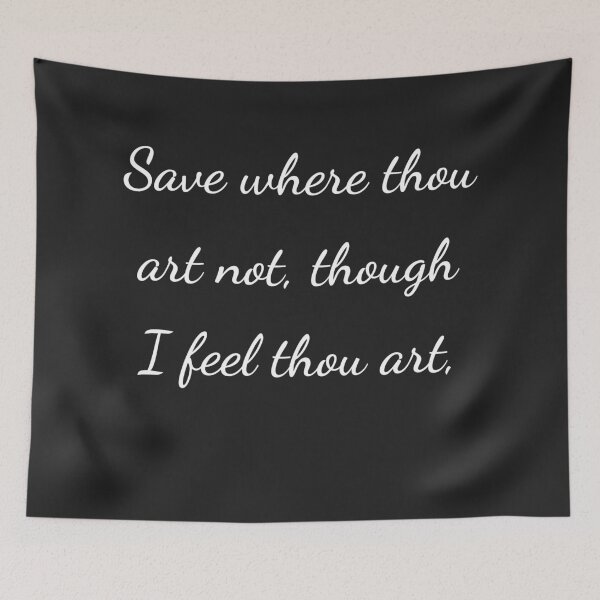 Item preview, "Save where thou art not, though I feel thou art," - handwriting white designed and sold by ariksworld.