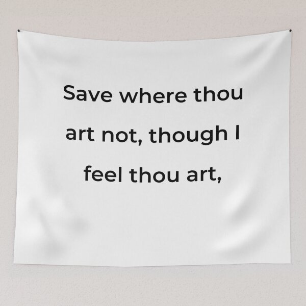 Item preview, "Save where thou art not, though I feel thou art," - print black designed and sold by ariksworld.