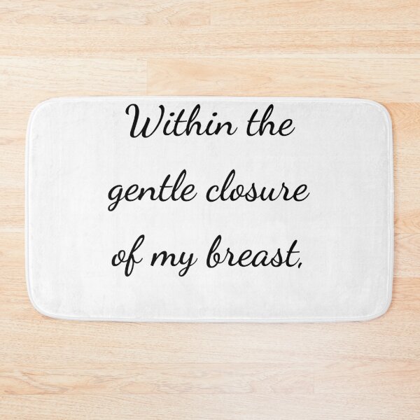 Item preview, "Within the gentle closure of my breast," - handwriting black designed and sold by ariksworld.