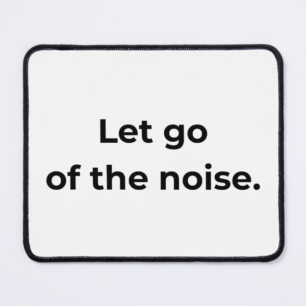 Item preview, Let go of the noise. designed and sold by MPSTUDIOPL.