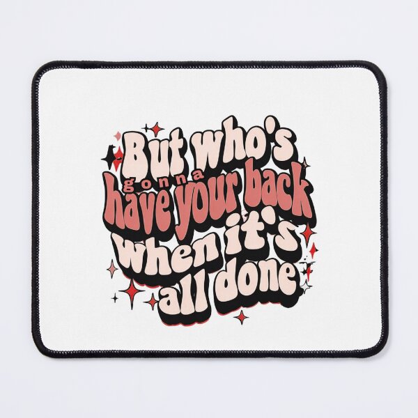 Item preview, But who's gonna have your back when it's all done designed and sold by Stefrait-7.